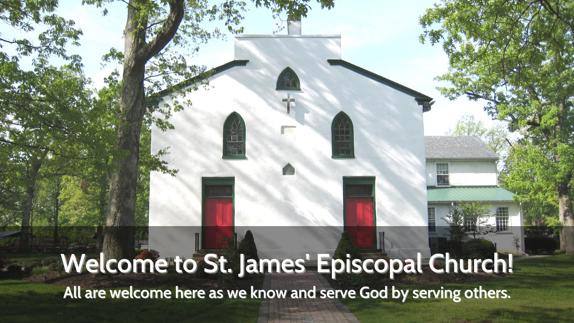 Welcome to St. James' Episcopal Church! All are welcome here as we know and serve God by serving others. Welcome to St. James' Episcopal Church! All are welcome here as we know and serve God by serving others.